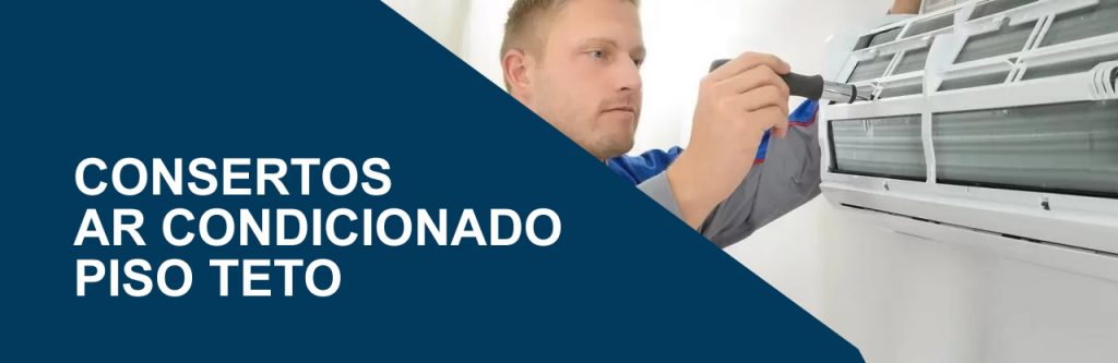 consertos de ar condicionado piso teto
